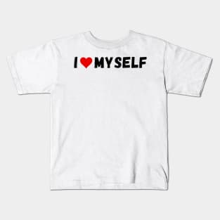 I love myself - I heart myself Kids T-Shirt